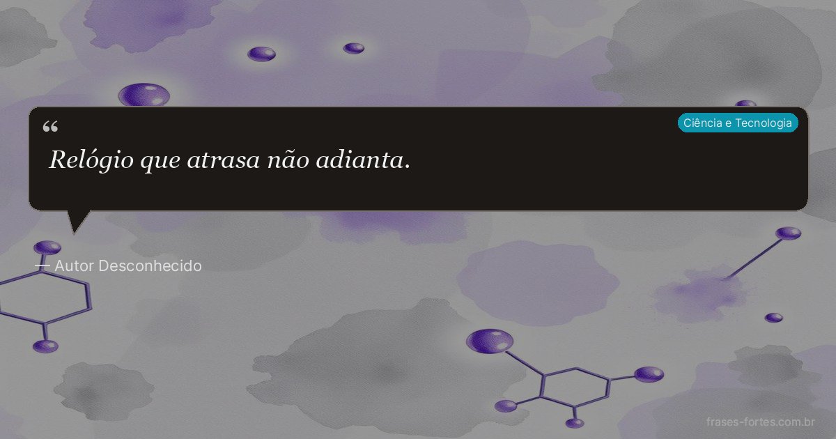 Frase de Autor Desconhecido