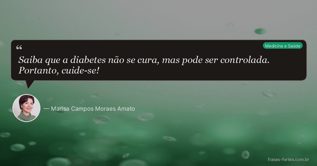 Frase de Marisa Campos Moraes Amato