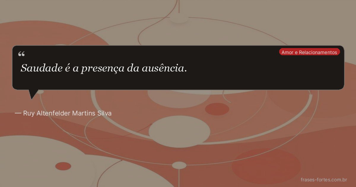 Frase de Ruy Altenfelder Martins Silva