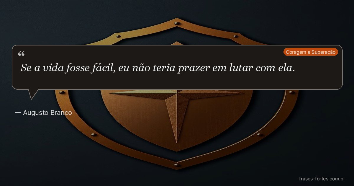 Frase de Augusto Branco