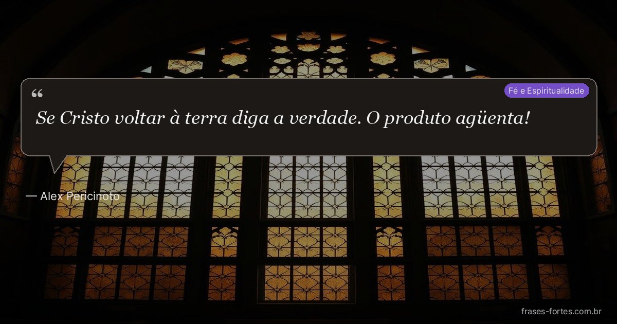 Frase de Alex Pericinoto