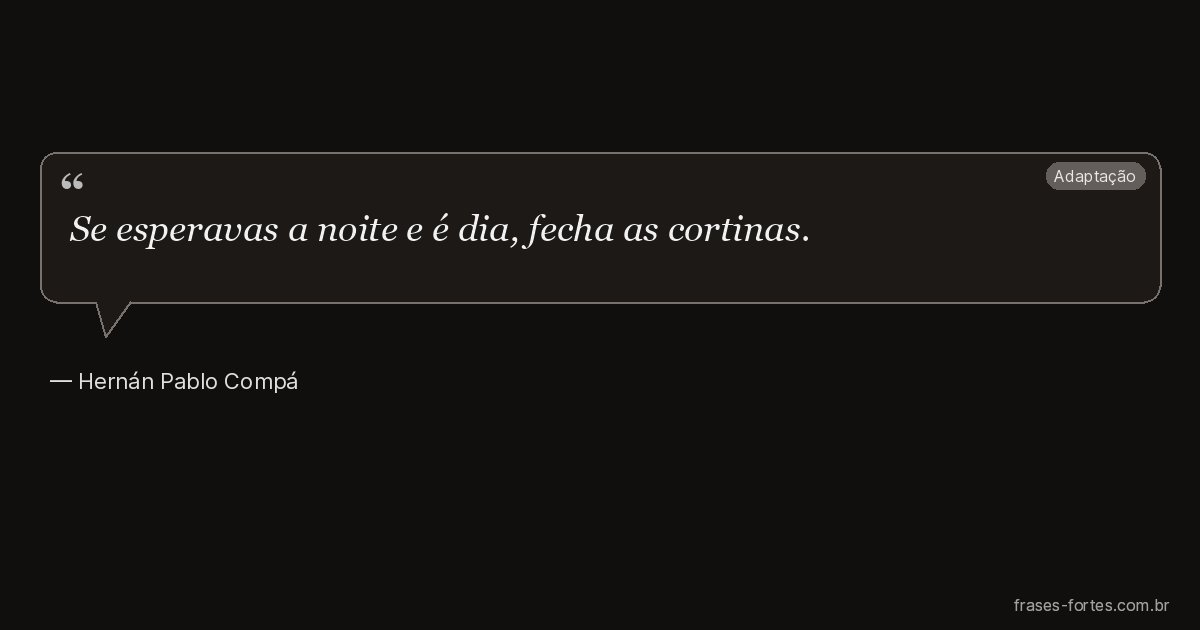 Frase de Hernán Pablo Compá