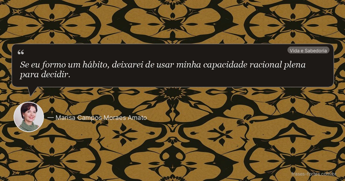 Frase de Marisa Campos Moraes Amato