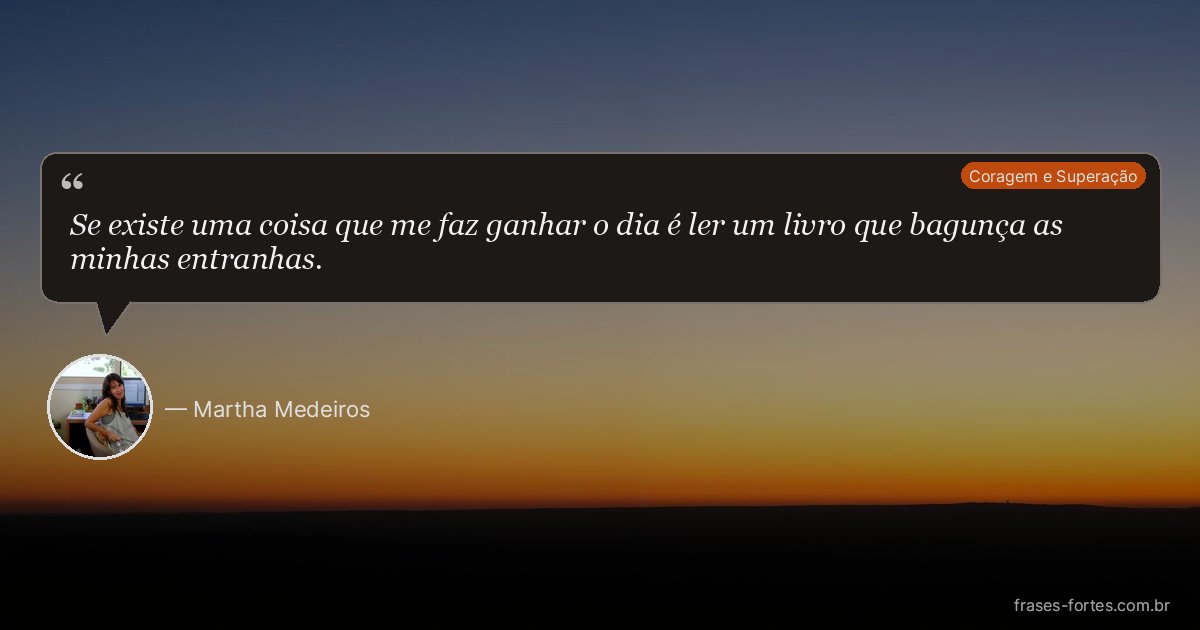 Frase de Martha Medeiros
