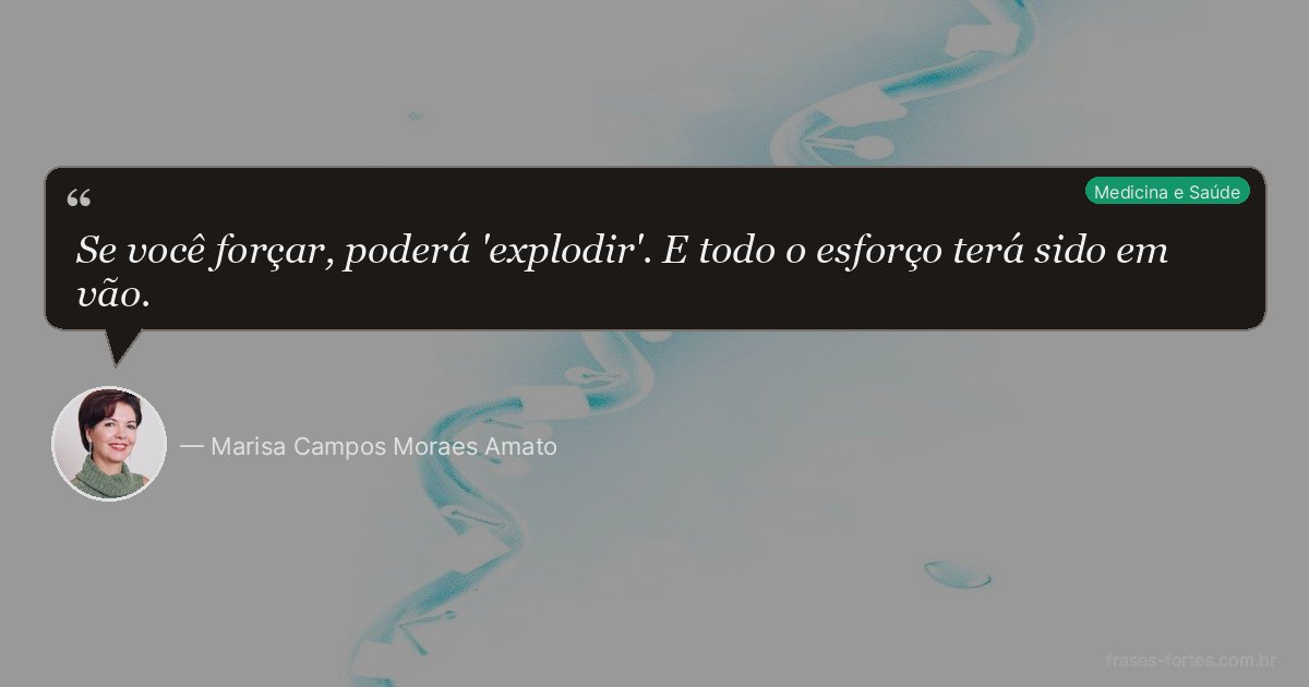 Frase de Marisa Campos Moraes Amato
