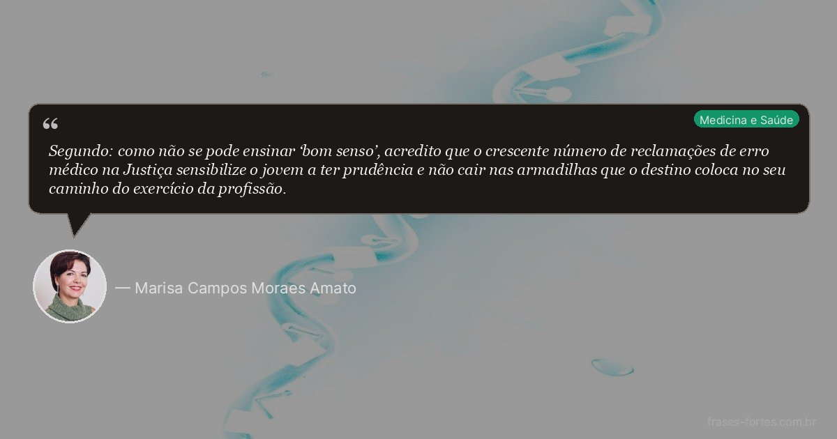 Frase de Marisa Campos Moraes Amato