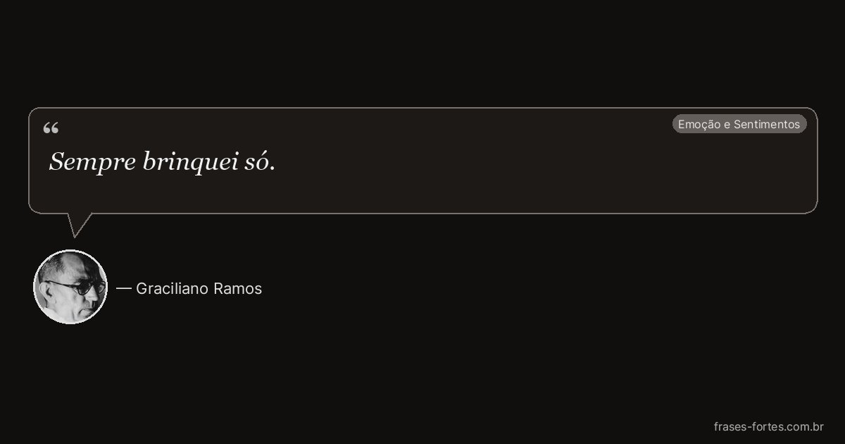 Frase de Graciliano Ramos