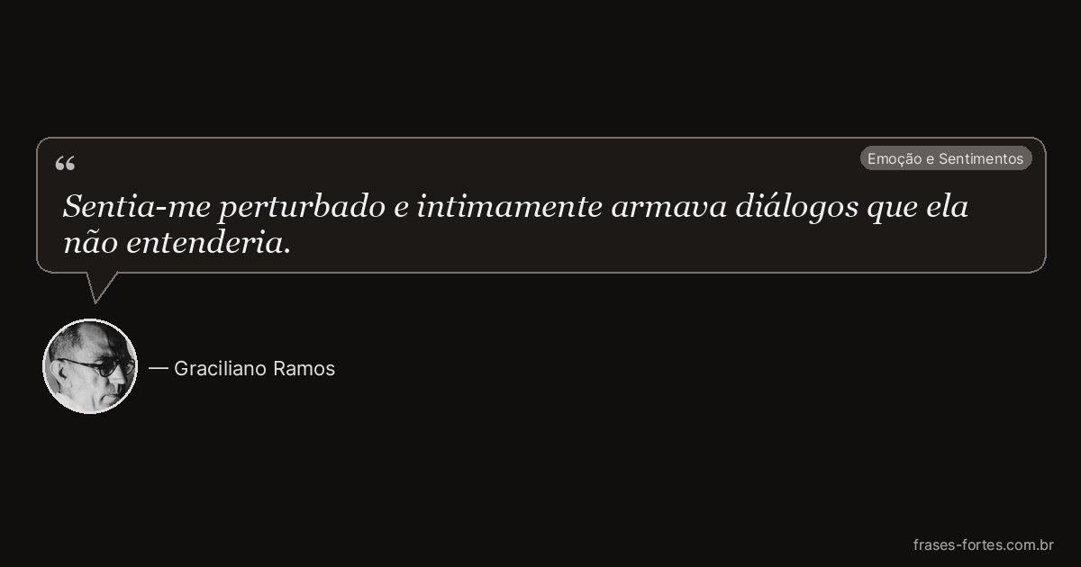 Frase de Graciliano Ramos