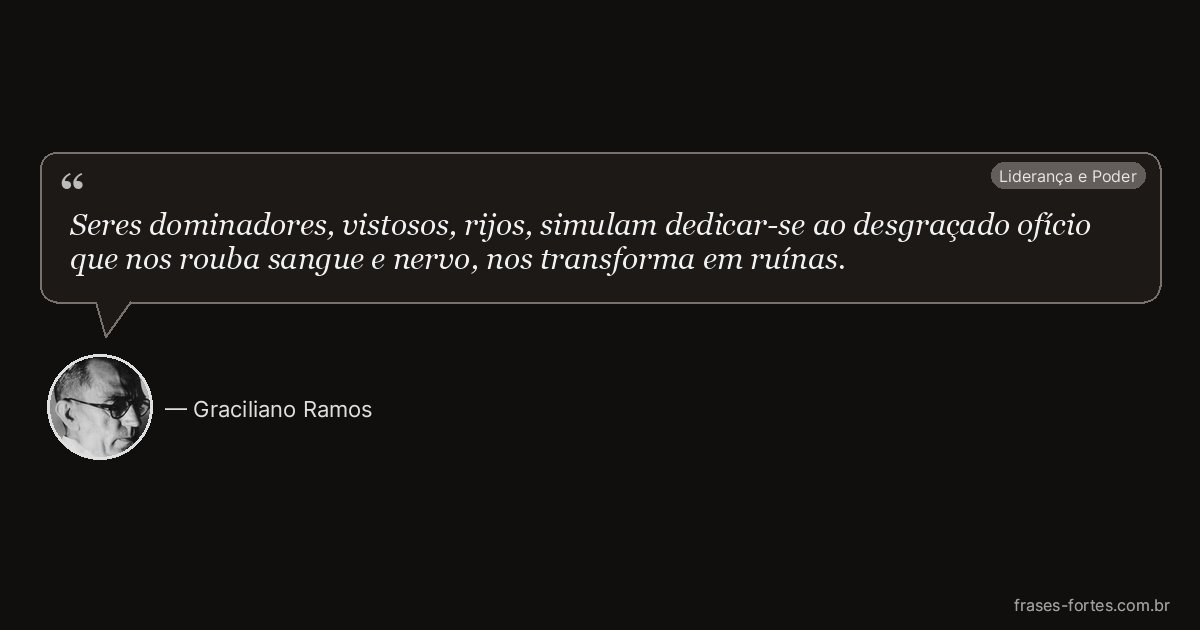Frase de Graciliano Ramos