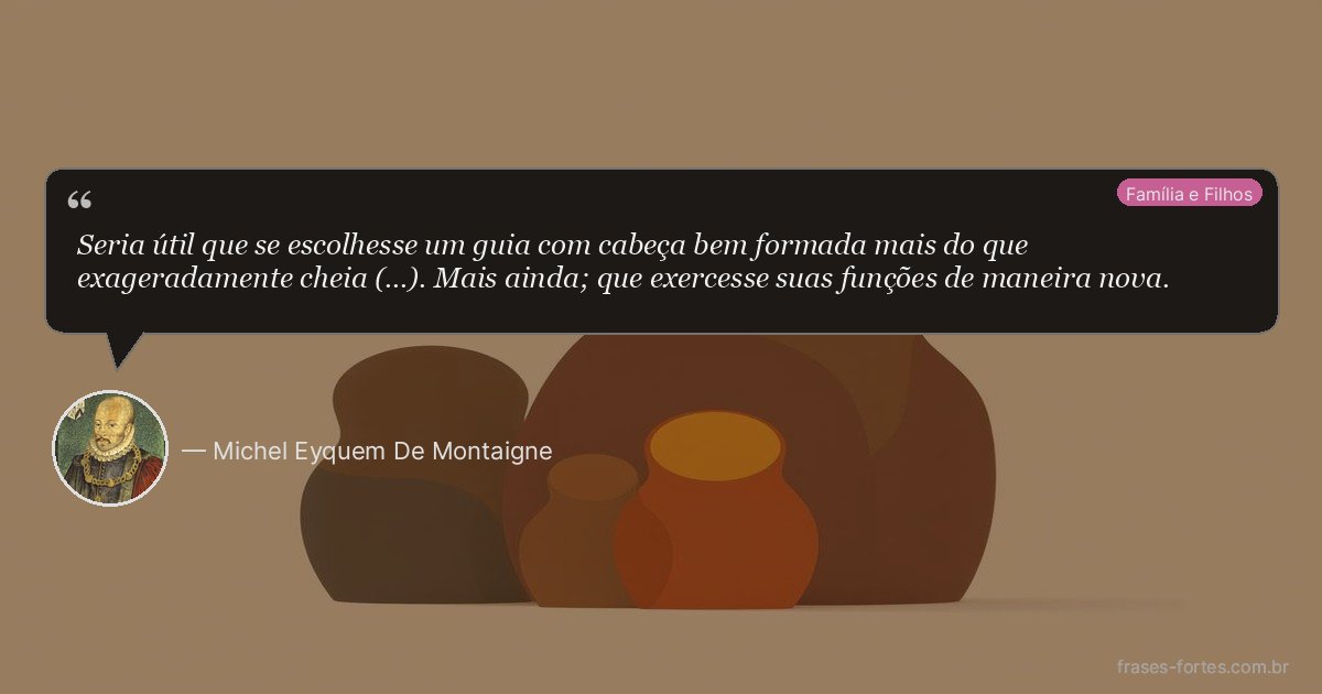 Frase de Michel Eyquem De Montaigne
