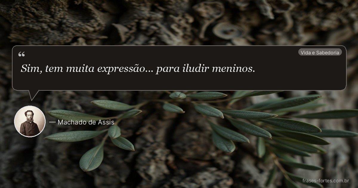 Frase de Machado de Assis