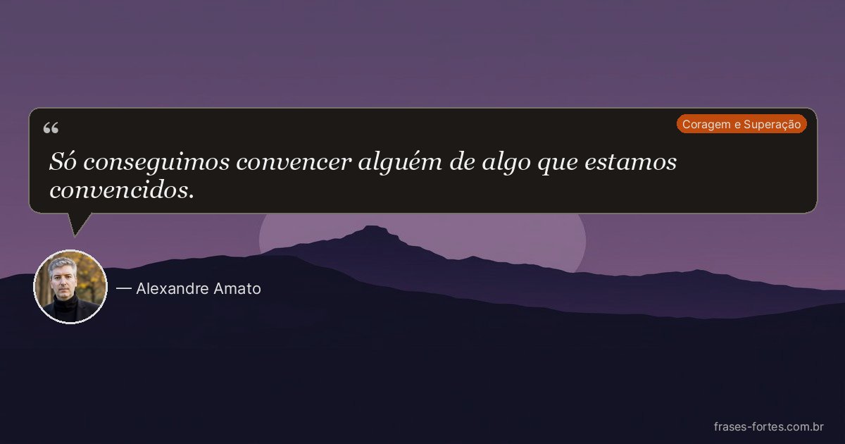 Frase de Alexandre Amato