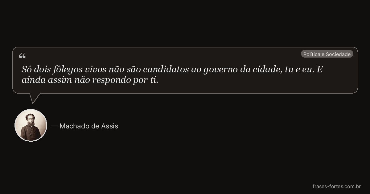 Frase de Machado de Assis