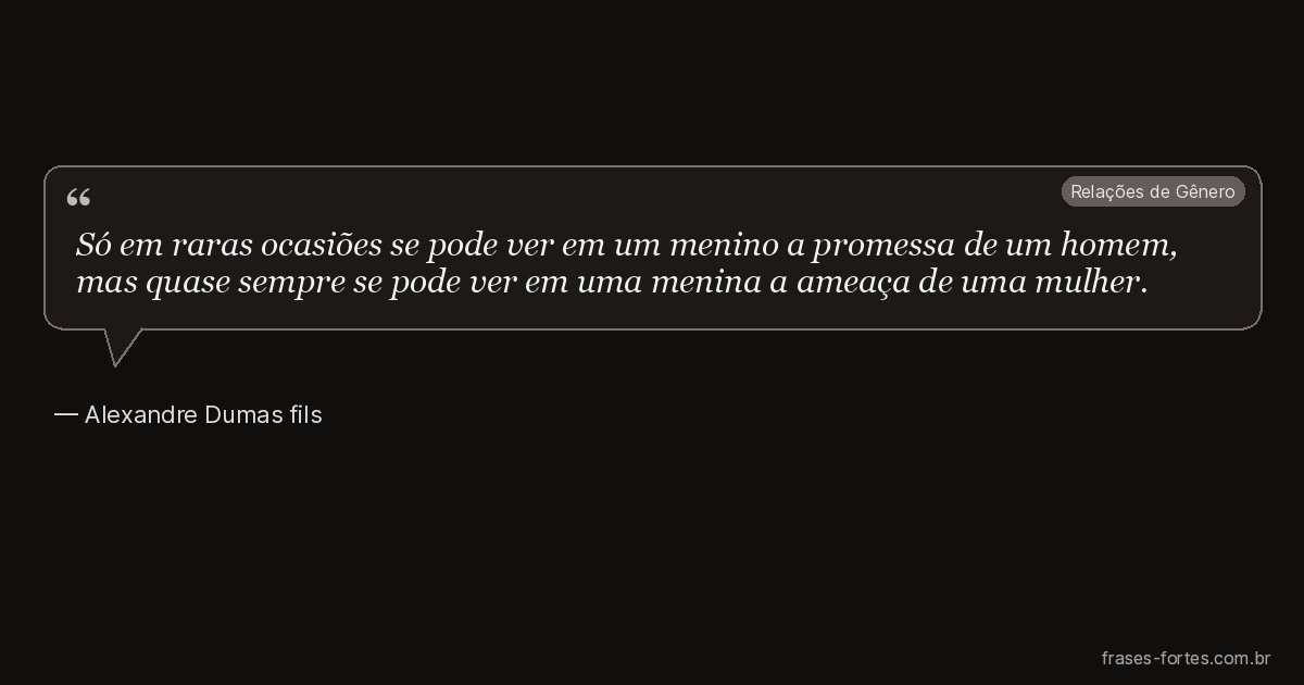Frase de Alexandre Dumas fils