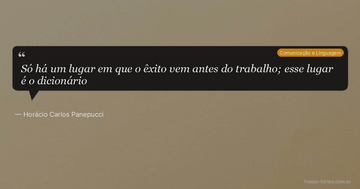 Frase de Horácio Carlos Panepucci