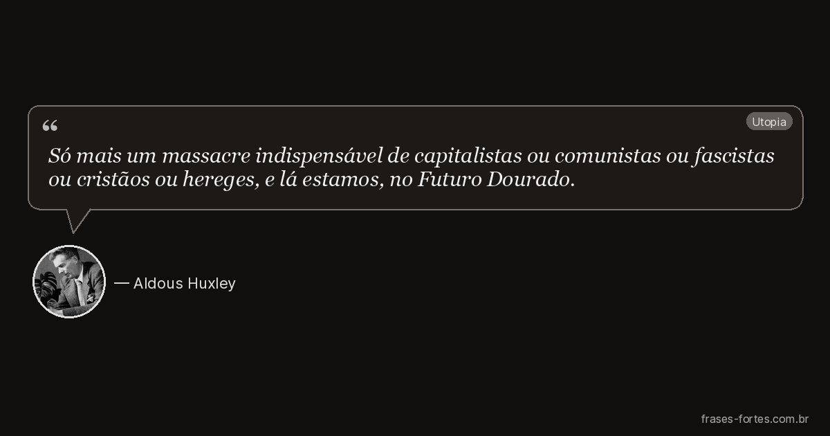 Frase de Aldous Huxley