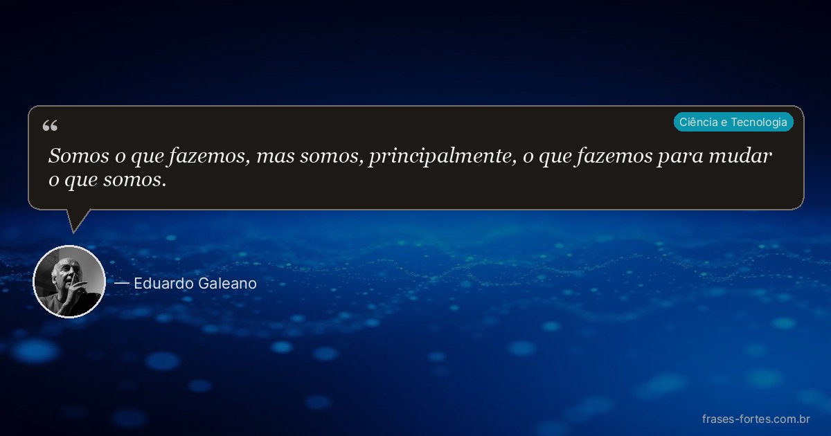 Frase de Eduardo Galeano