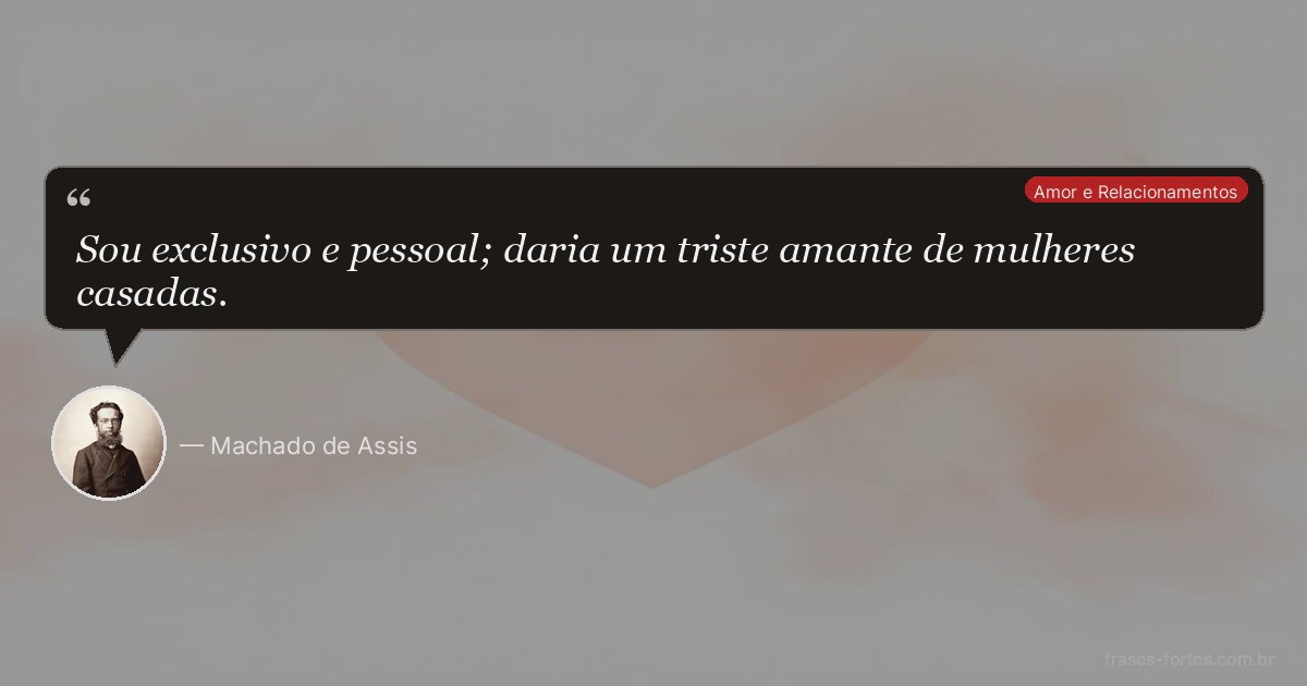 Frase de Machado de Assis