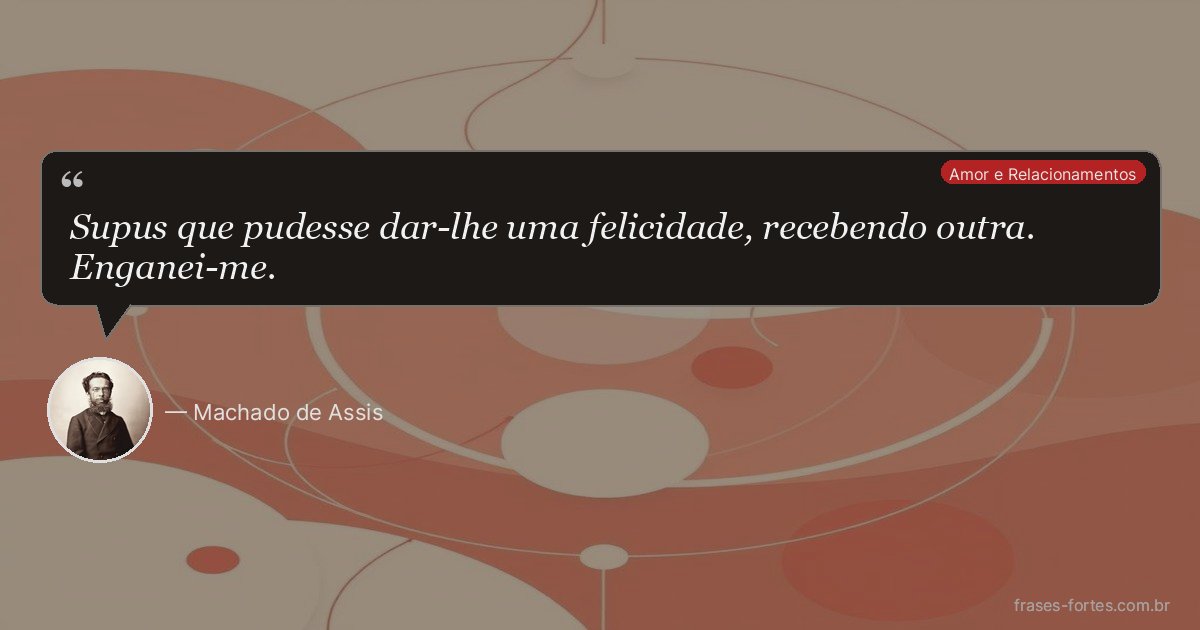 Frase de Machado de Assis