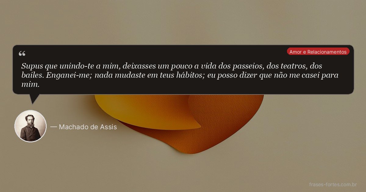 Frase de Machado de Assis
