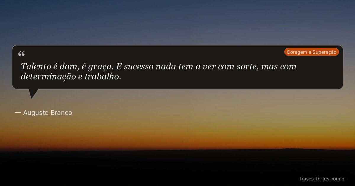Frase de Augusto Branco