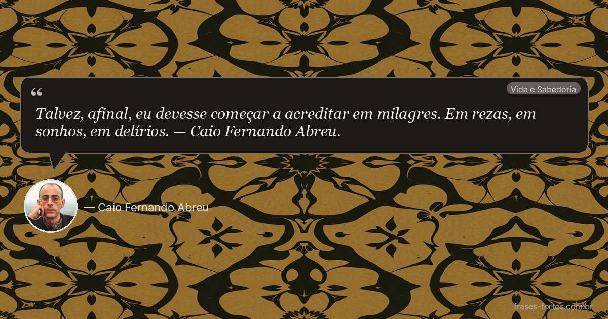 Frase de Caio Fernando Abreu
