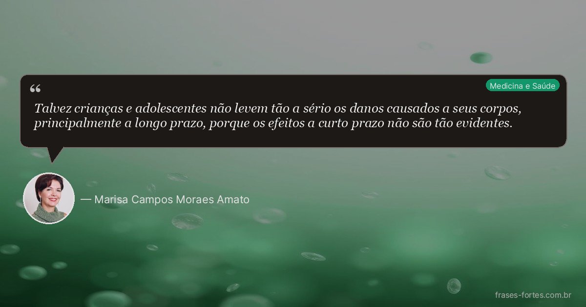 Frase de Marisa Campos Moraes Amato