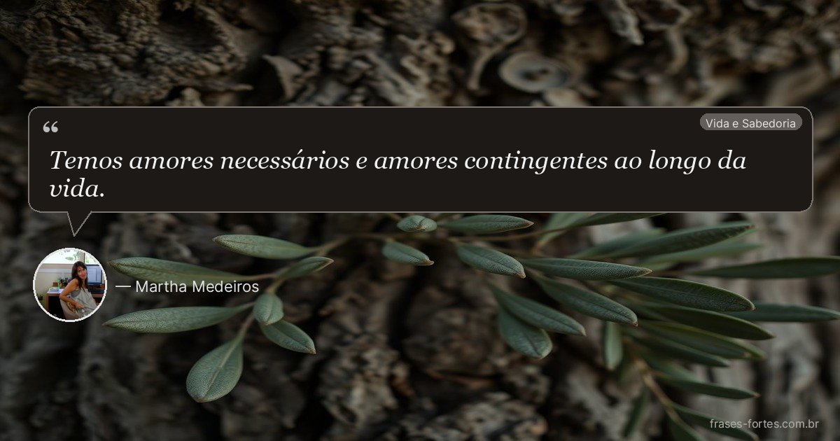 Frase de Martha Medeiros