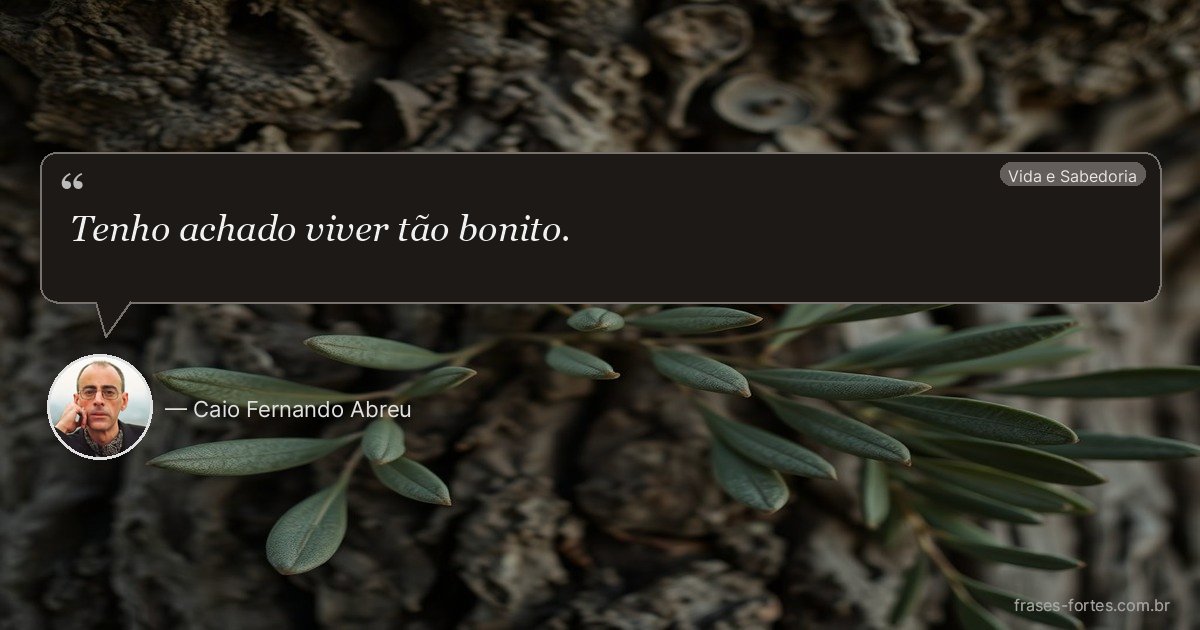 Frase de Caio Fernando Abreu