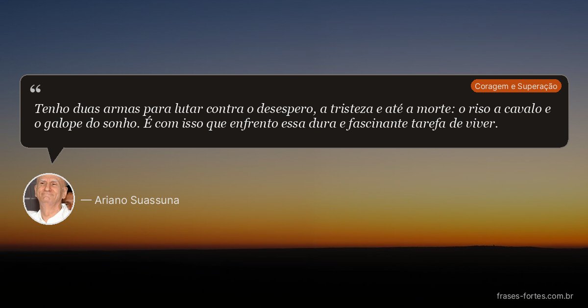 Frase de Ariano Suassuna