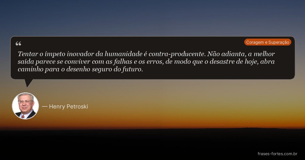 Frase de Henry Petroski