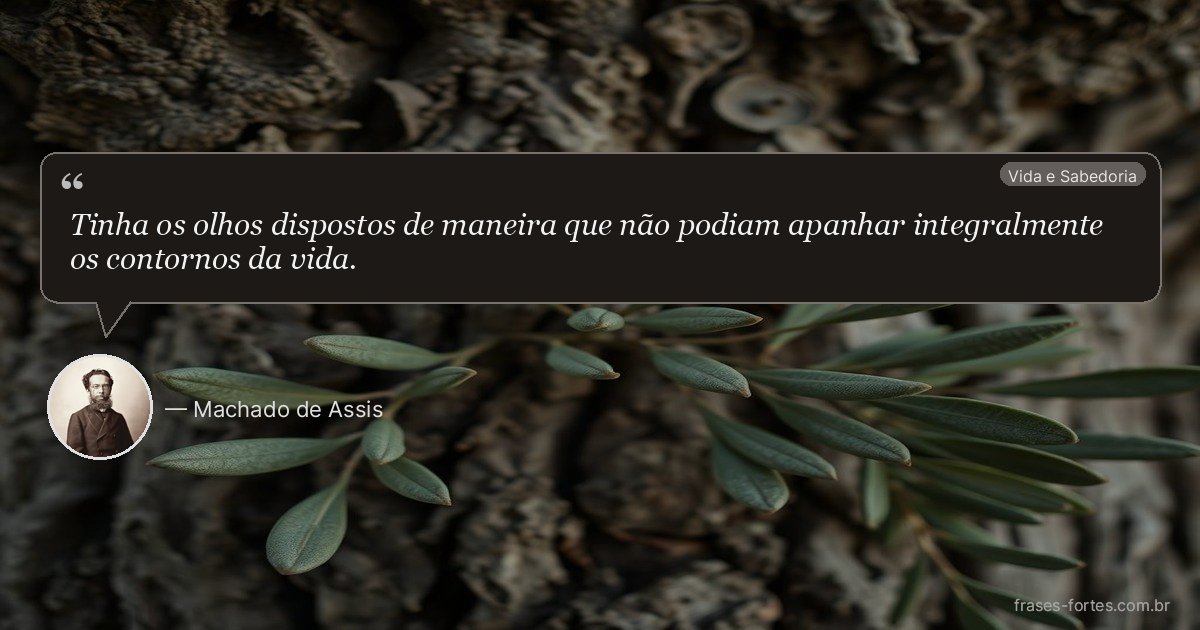 Frase de Machado de Assis