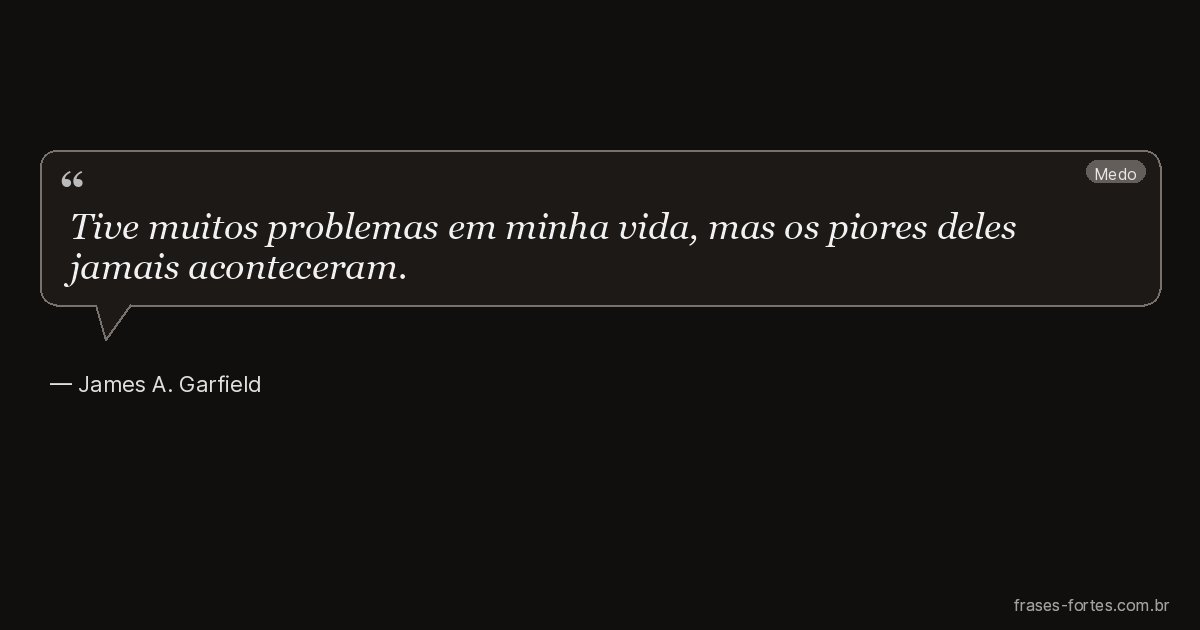 Frase de James A. Garfield