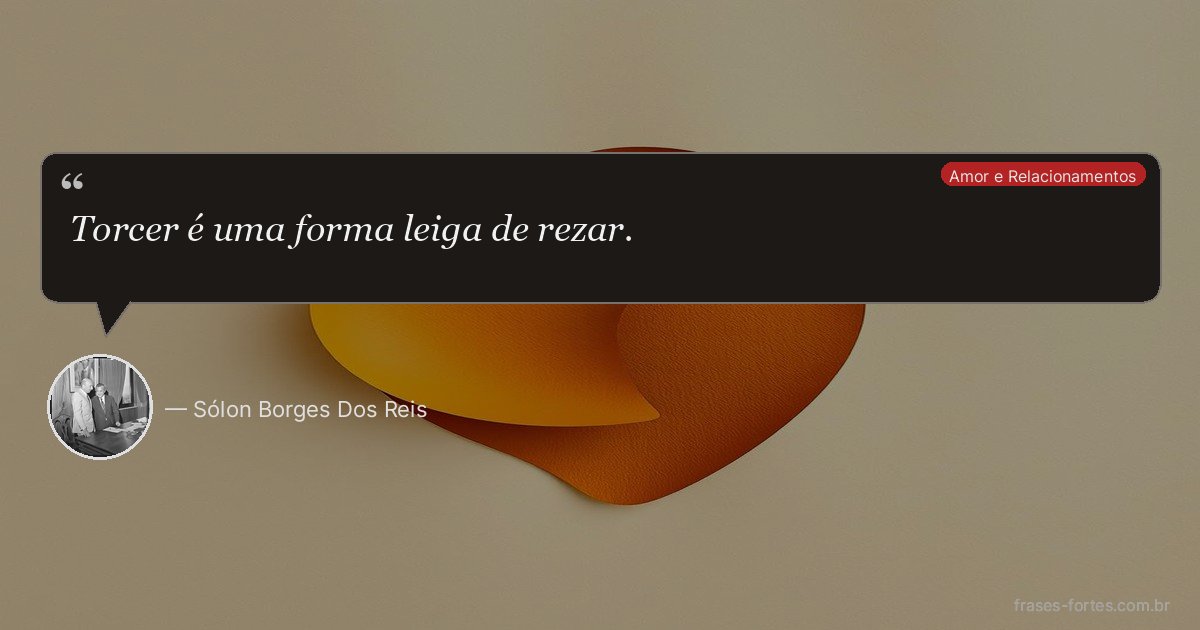 Frase de Sólon Borges Dos Reis
