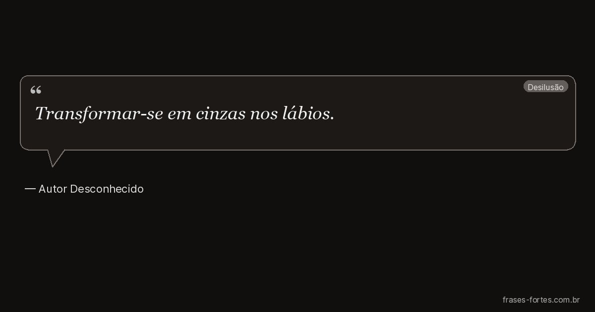 Frase de Autor Desconhecido