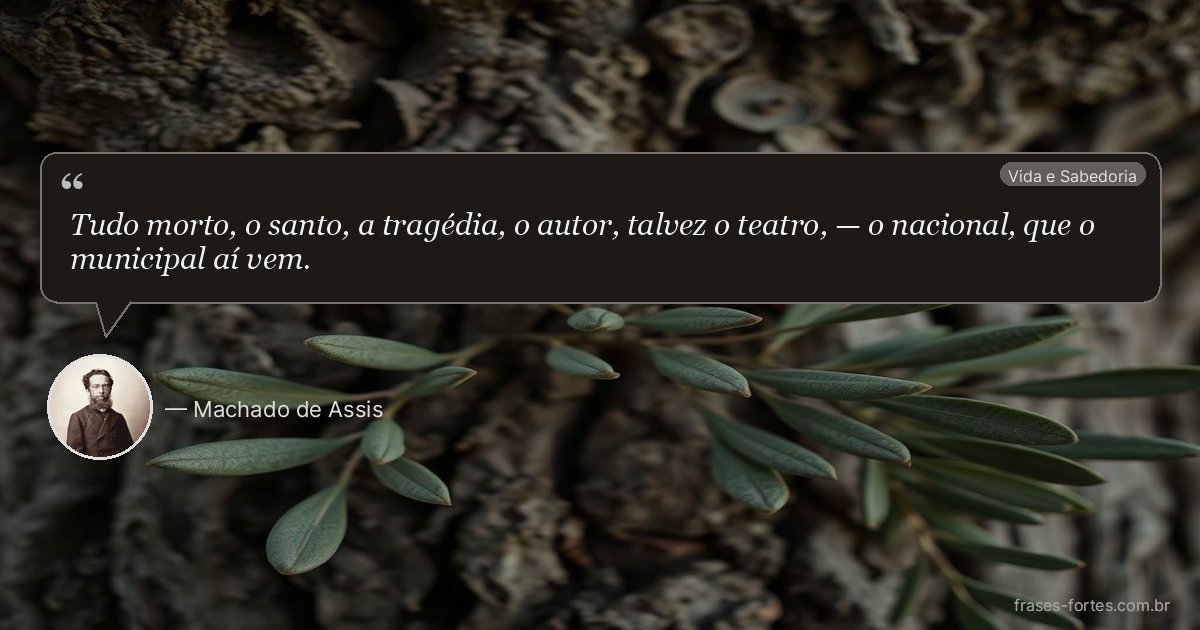 Frase de Machado de Assis