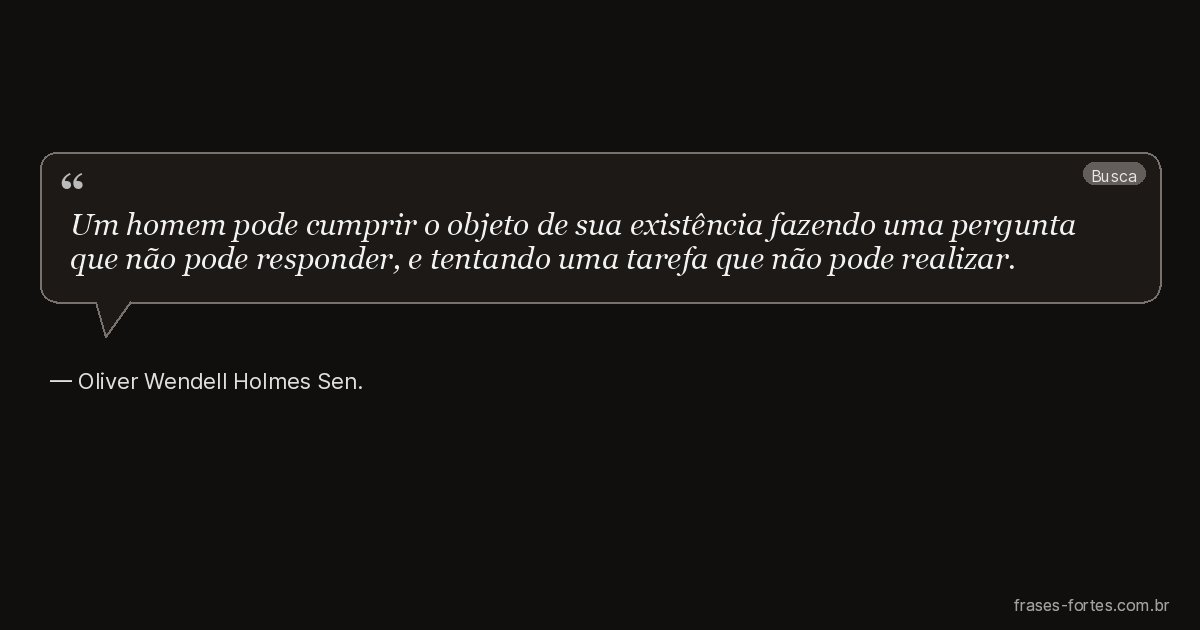Frase de Oliver Wendell Holmes Sen.