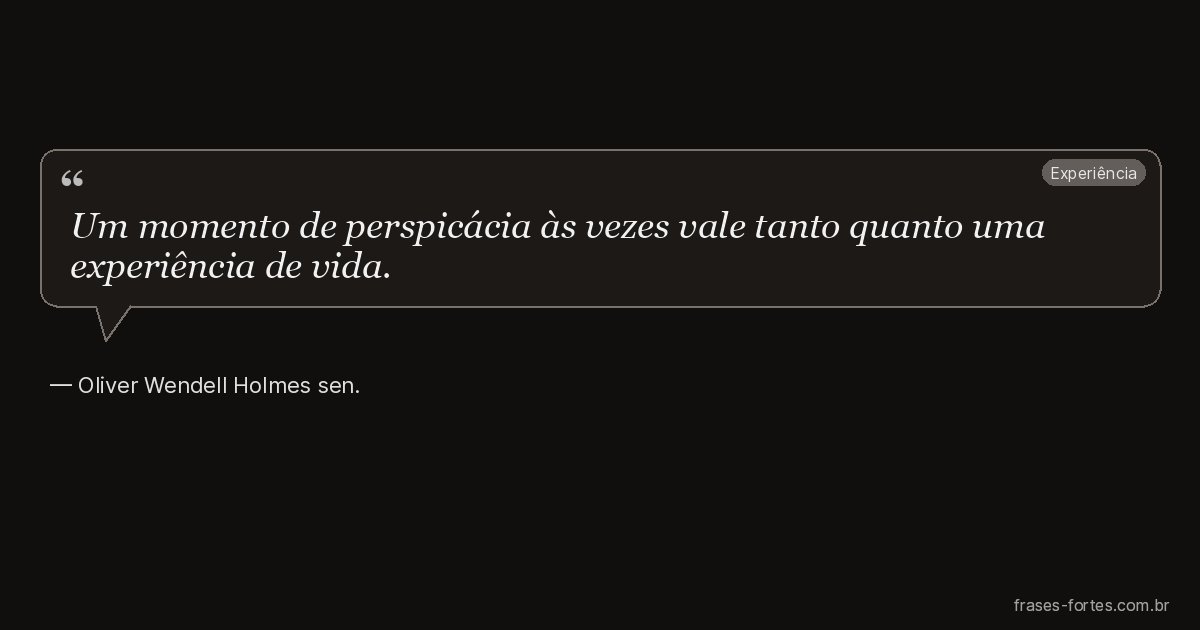 Frase de Oliver Wendell Holmes sen.