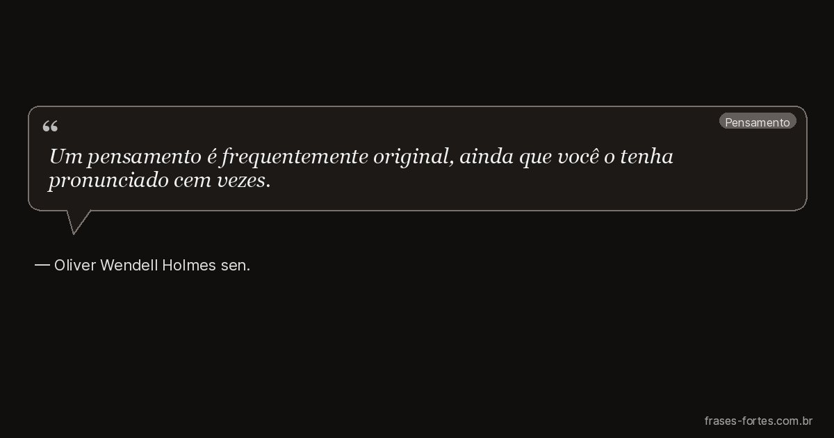 Frase de Oliver Wendell Holmes sen.
