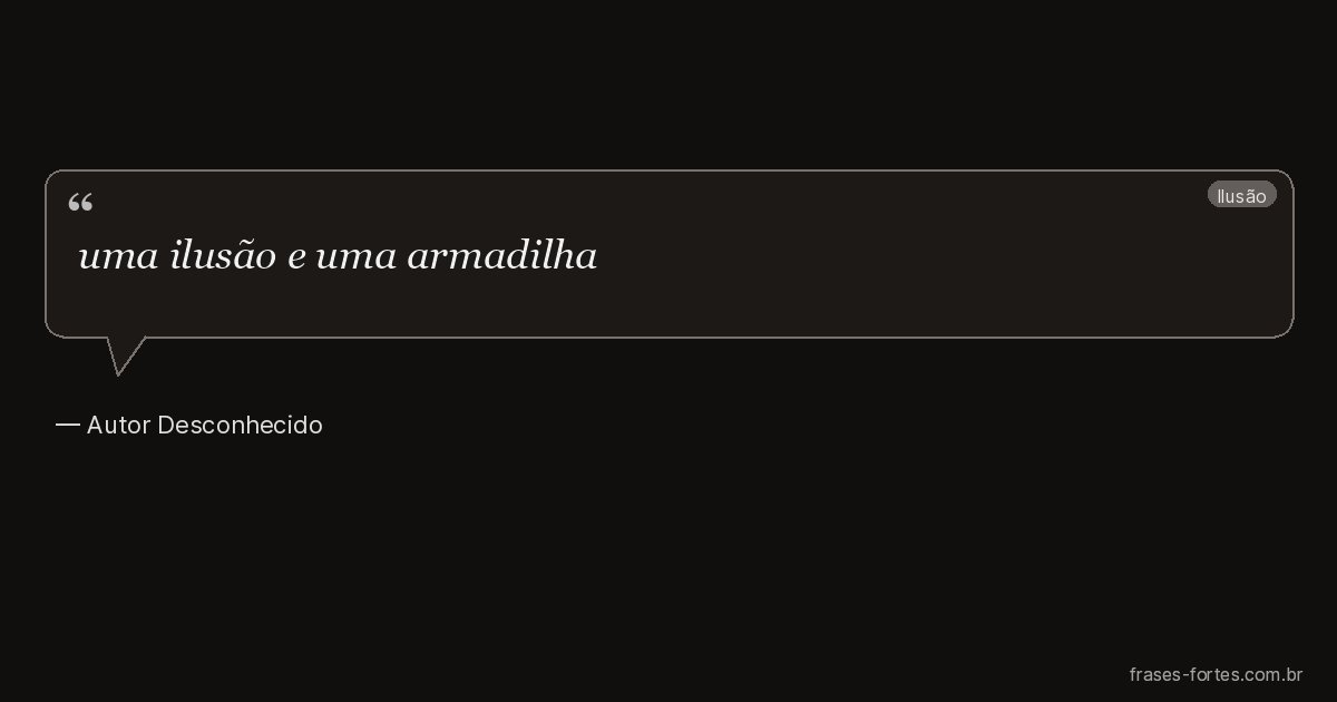 Frase de Autor Desconhecido