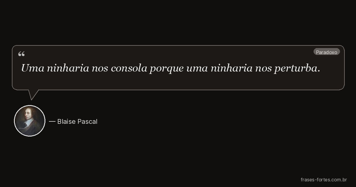 Frase de Blaise Pascal
