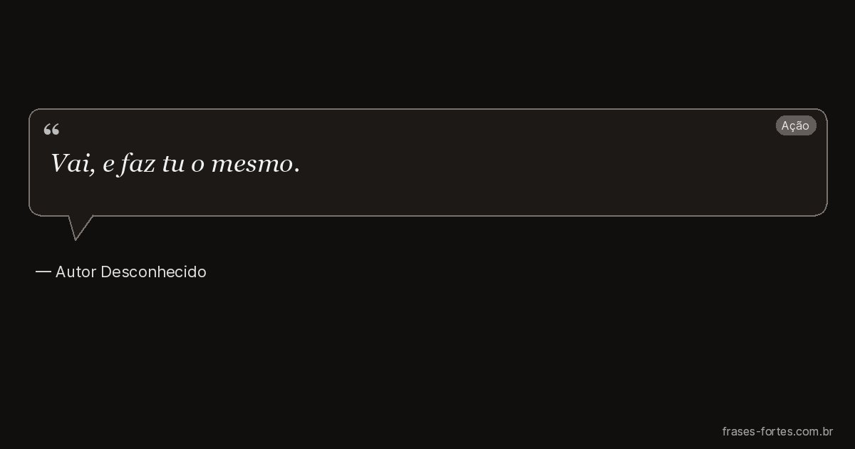 Frase de Autor Desconhecido