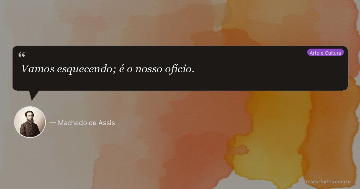 Frase de Machado de Assis