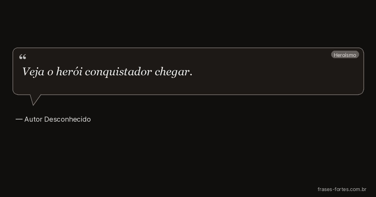 Frase de Autor Desconhecido