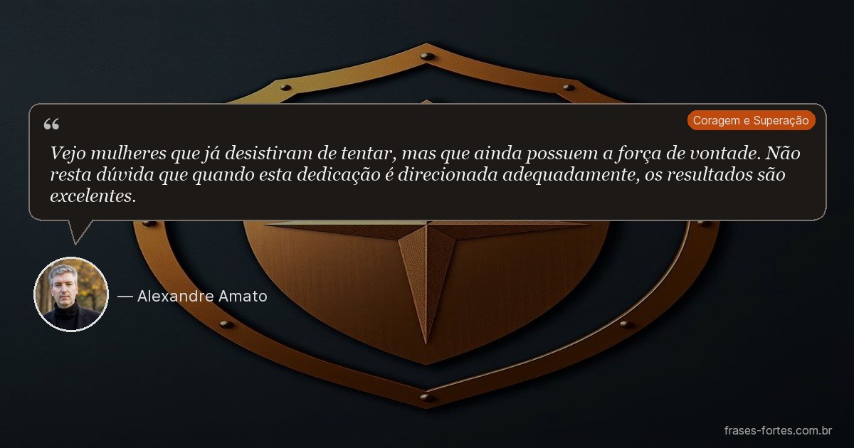 Frase de Alexandre Amato
