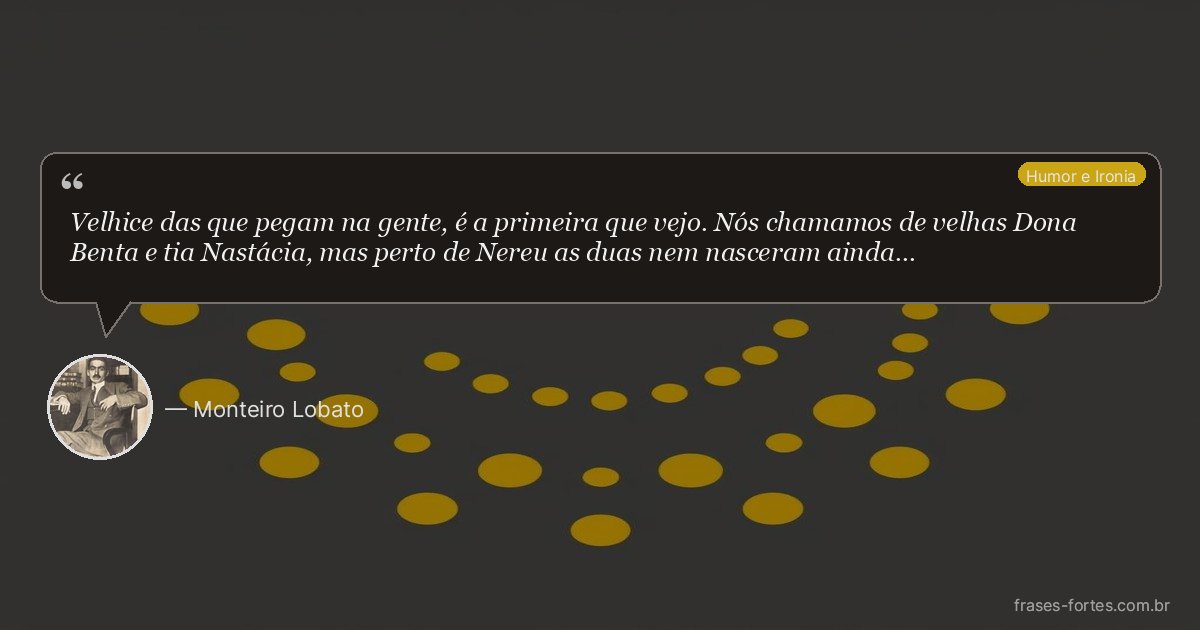 Frase de Monteiro Lobato