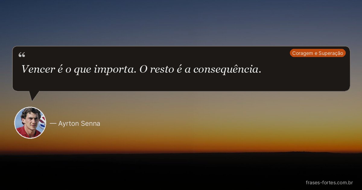 Frase de Ayrton Senna