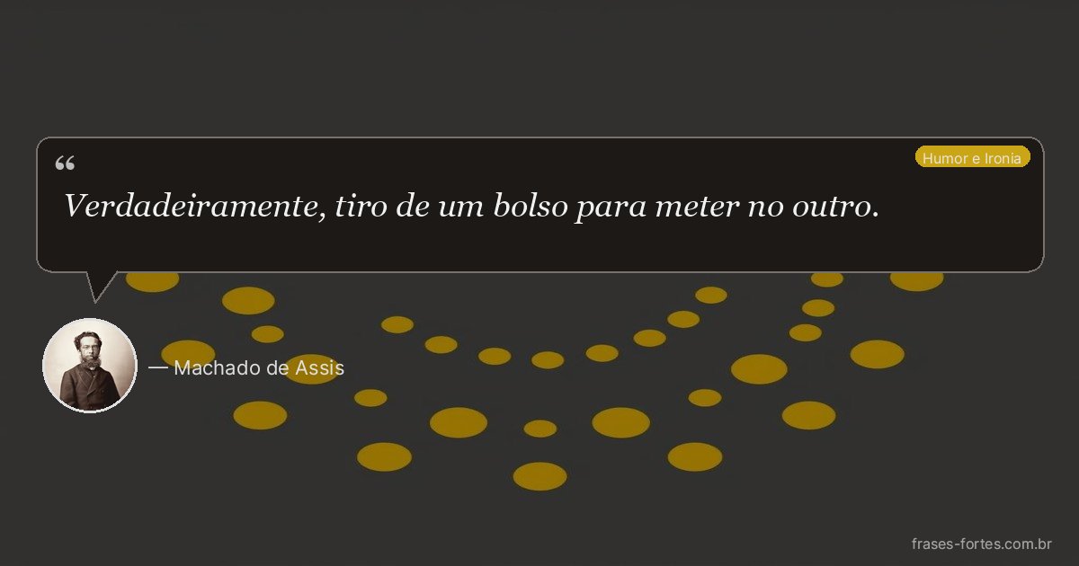 Frase de Machado de Assis