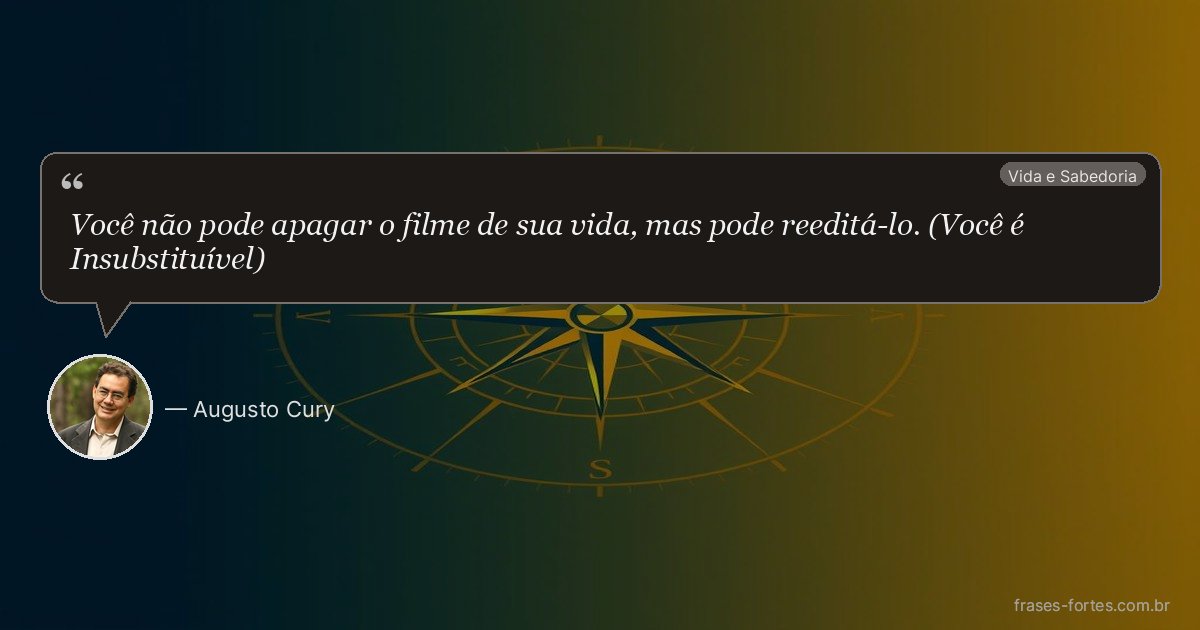 Frase de Augusto Cury