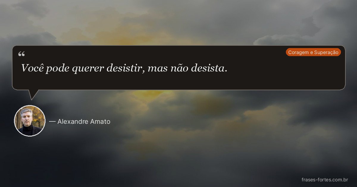 Frase de Alexandre Amato